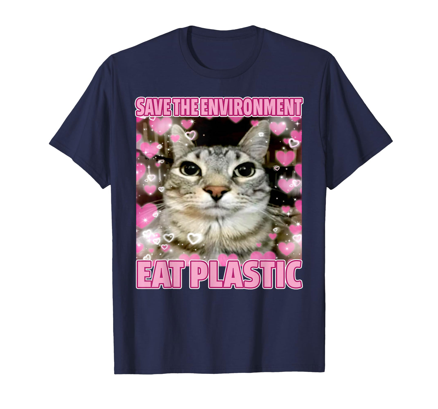 Save The Environment Eat Plastic Cat Cute Silly Kitty Meme T-Shirt