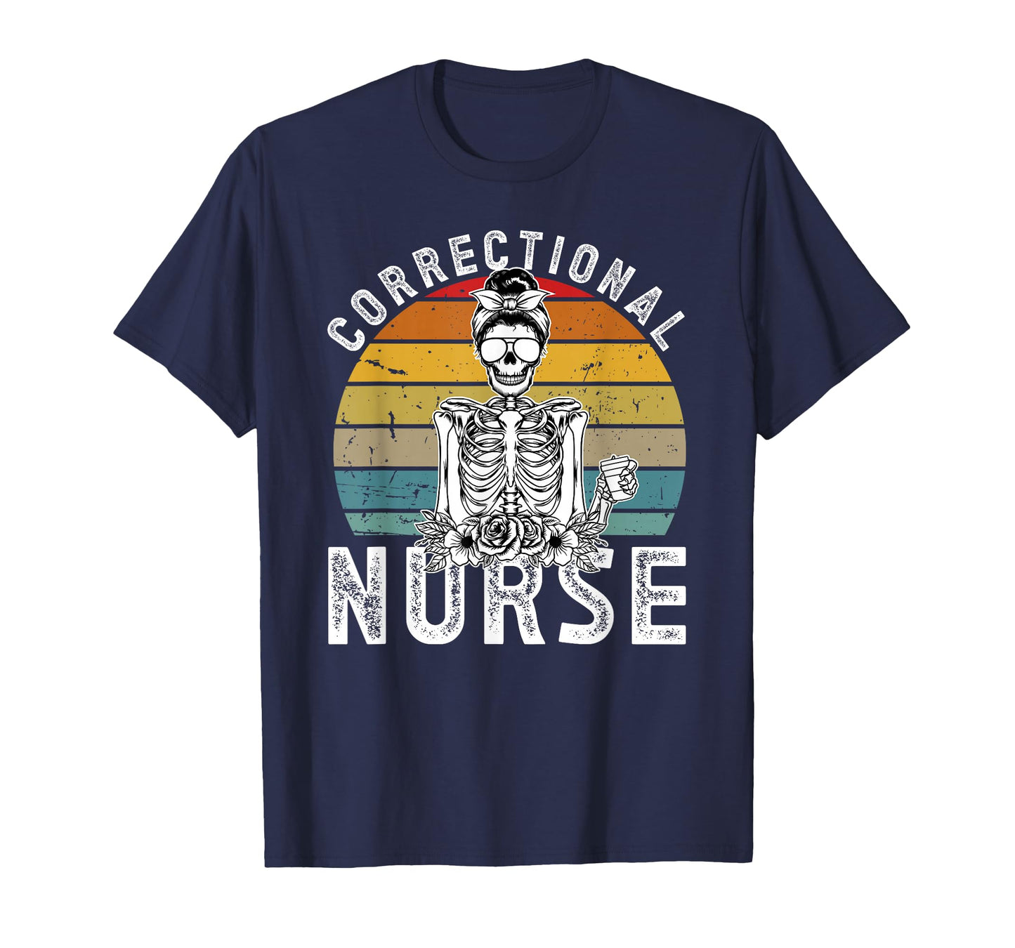 Correctional Nurse Corrections Nurse Correctional Nursing T-Shirt