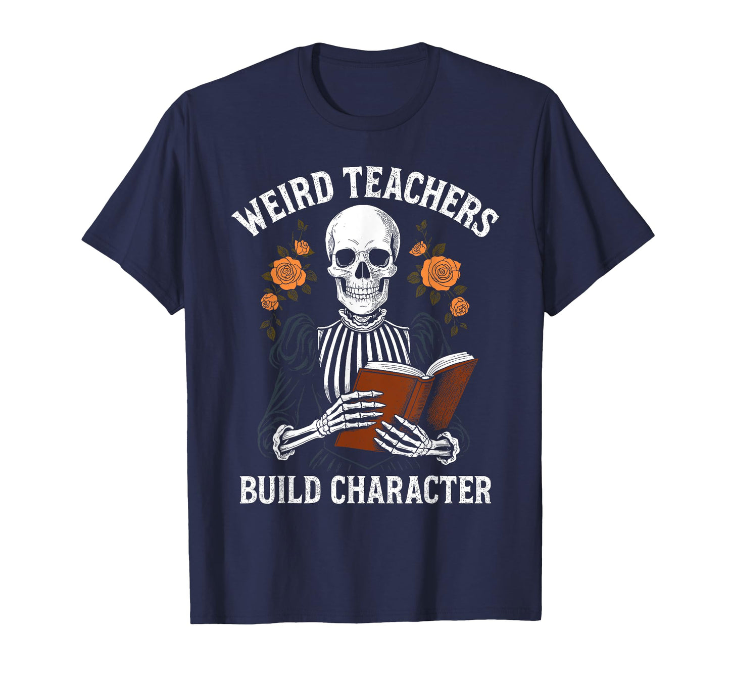 Skeleton Weird Teachers Build Character Funny Halloween T-Shirt