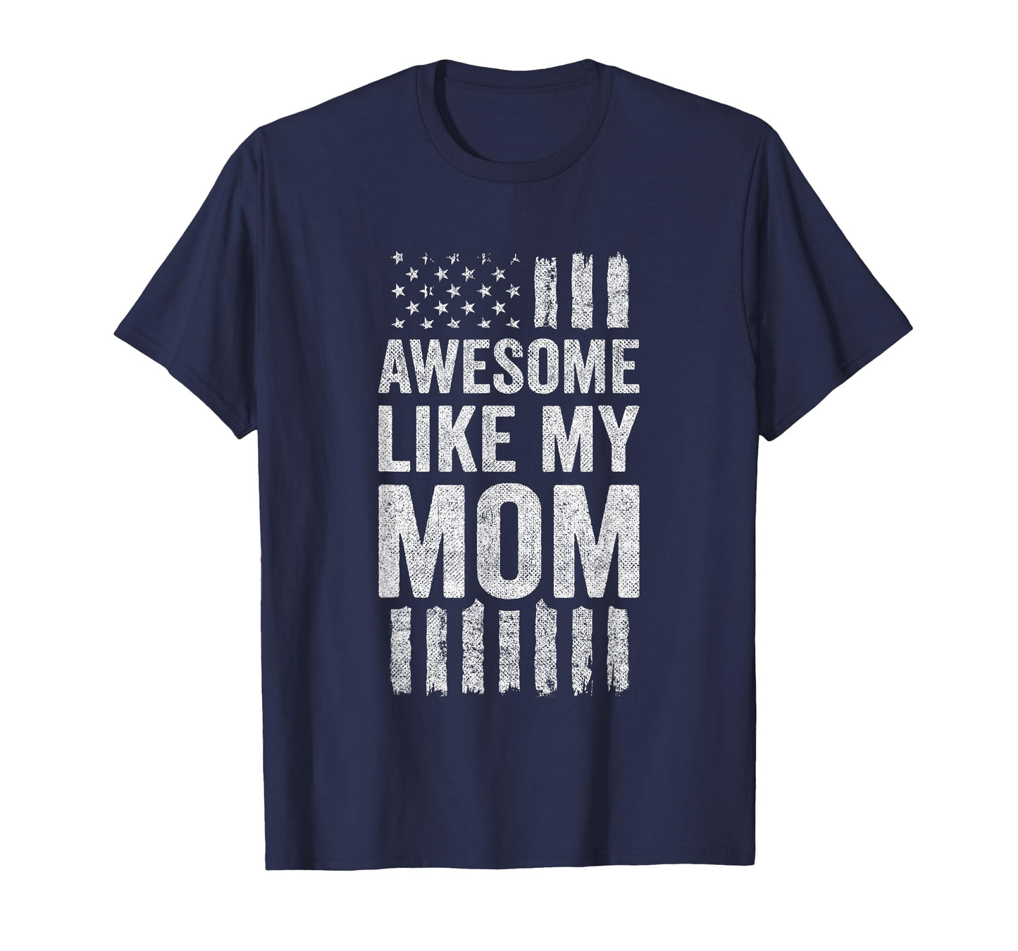 Awesome Like My Mom T-Shirt