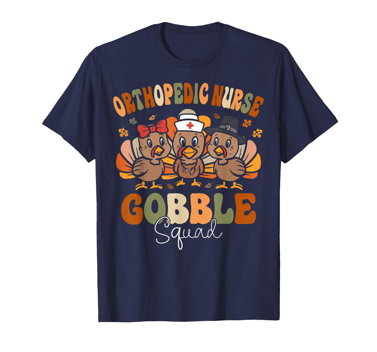 Orthopedic Turkey Gobble Squad Ortho Nurse Thanksgiving T-Shirt