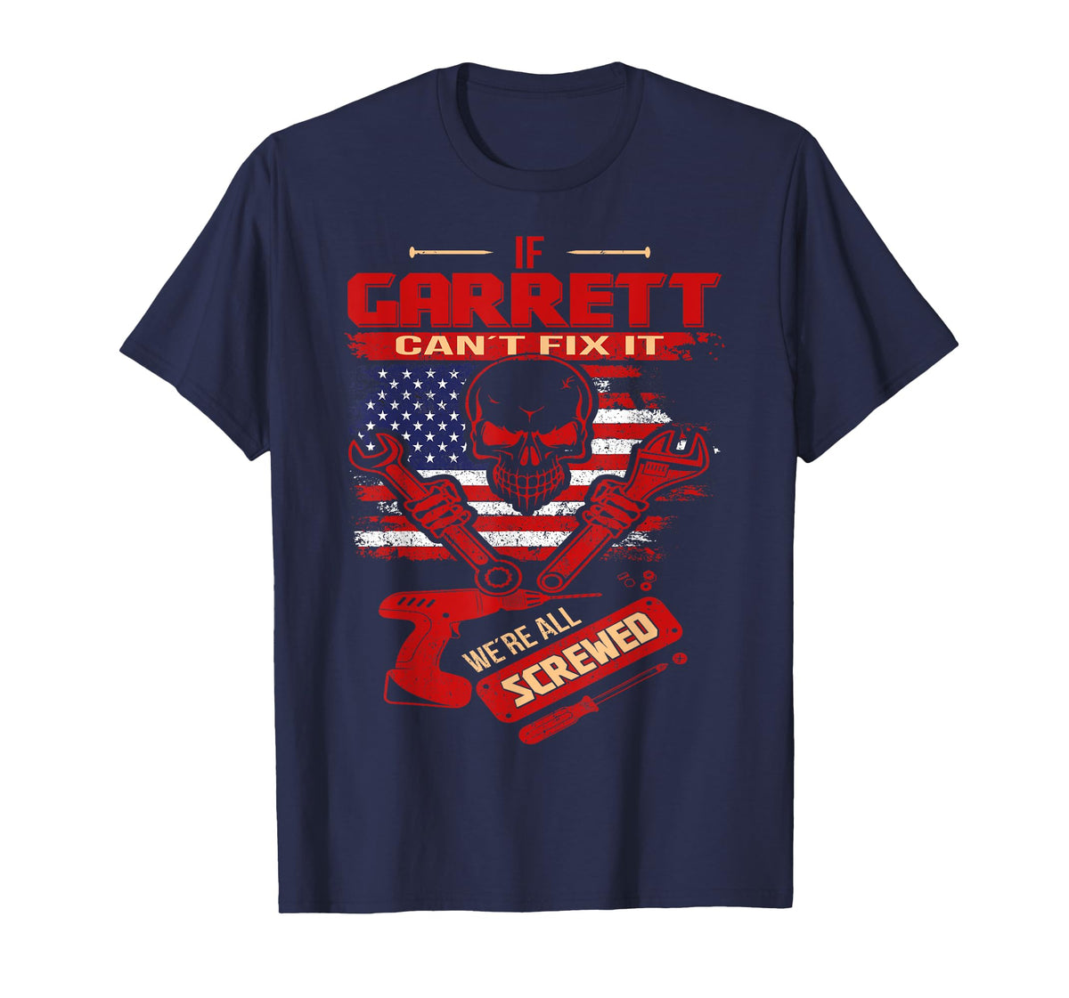 Handyman If GARRETT Can't Fix It We're All Screwed T-Shirt
