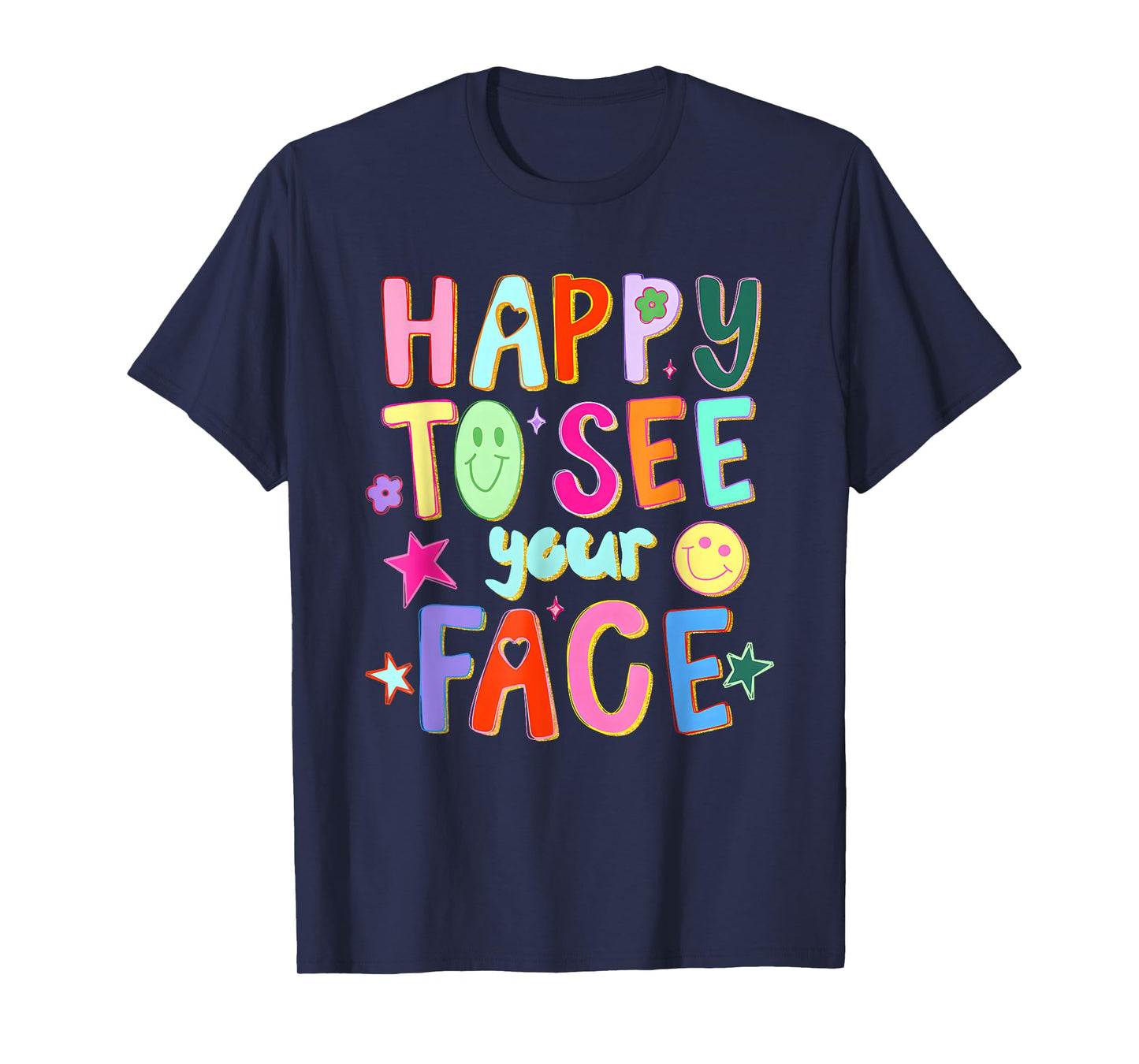 Happy to See Your Face Teacher Back to School Teachers Kids T-Shirt