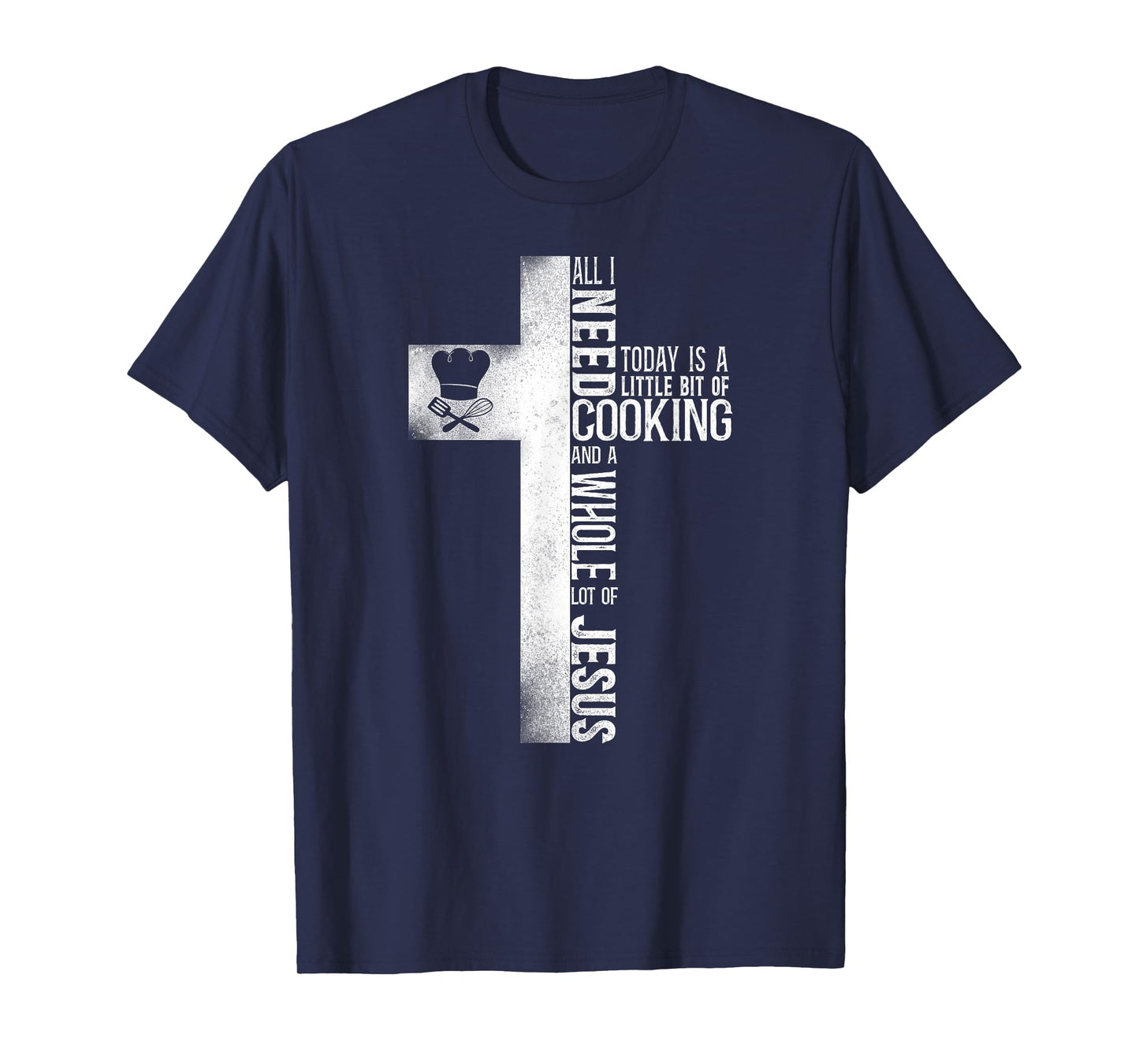 Cooking Cook Faith Jesus Cross Kitchen Chef T-Shirt