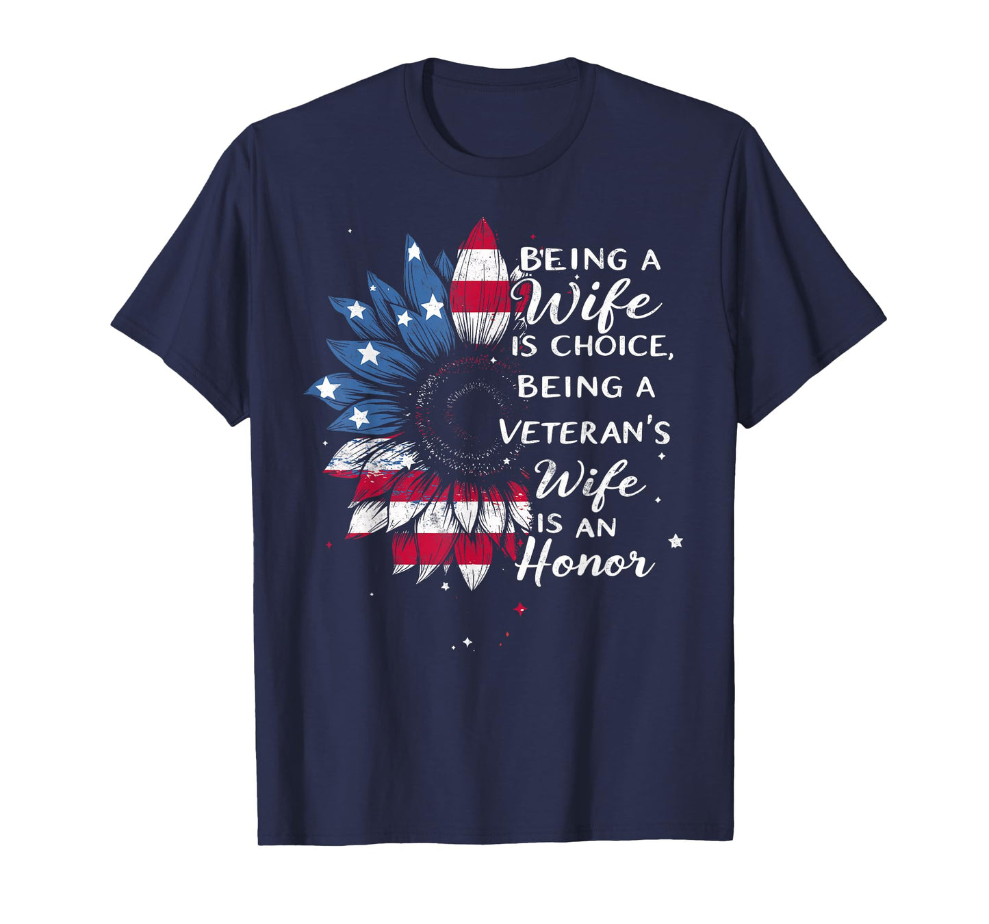 Being a Wife is a Choise Veteran's Wife is an Honor USA Flag T-Shirt