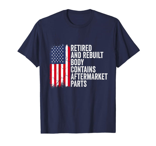 Retired and Rebuilt Body Contains Aftermarket Parts Retired T-Shirt