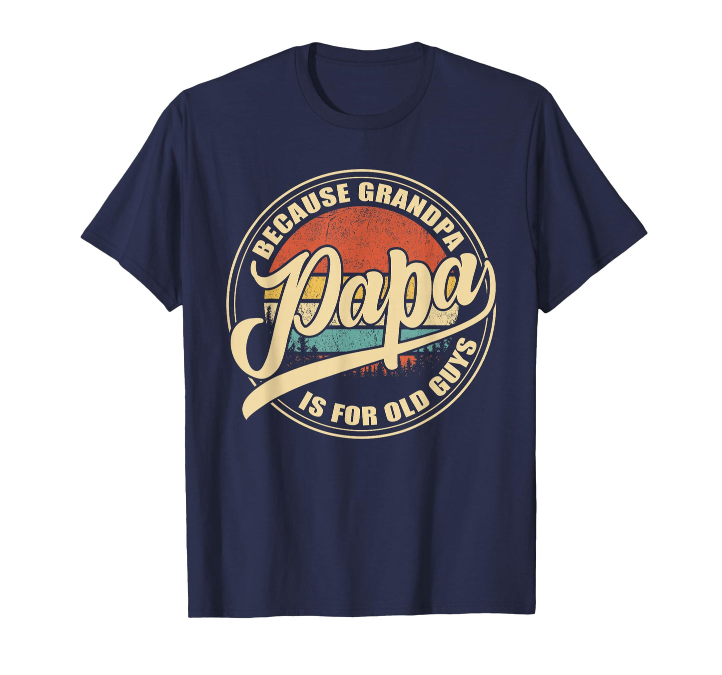 Papa because Grandpa is for old Guys Vintage Retro Sunset T-Shirt