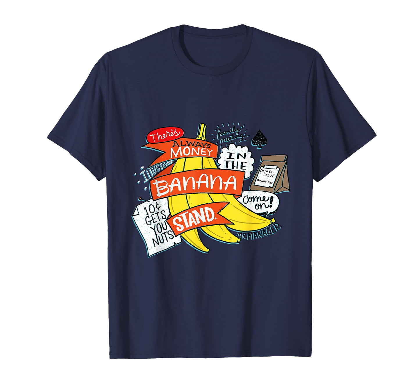 There's Always Money In The Banana Stand - T-Shirt T-Shirt