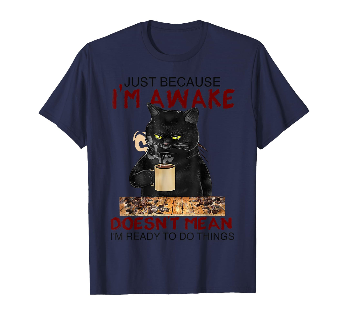 Just Because I'm Awake Funny Coffee Cat Lover Men Women Kids T-Shirt