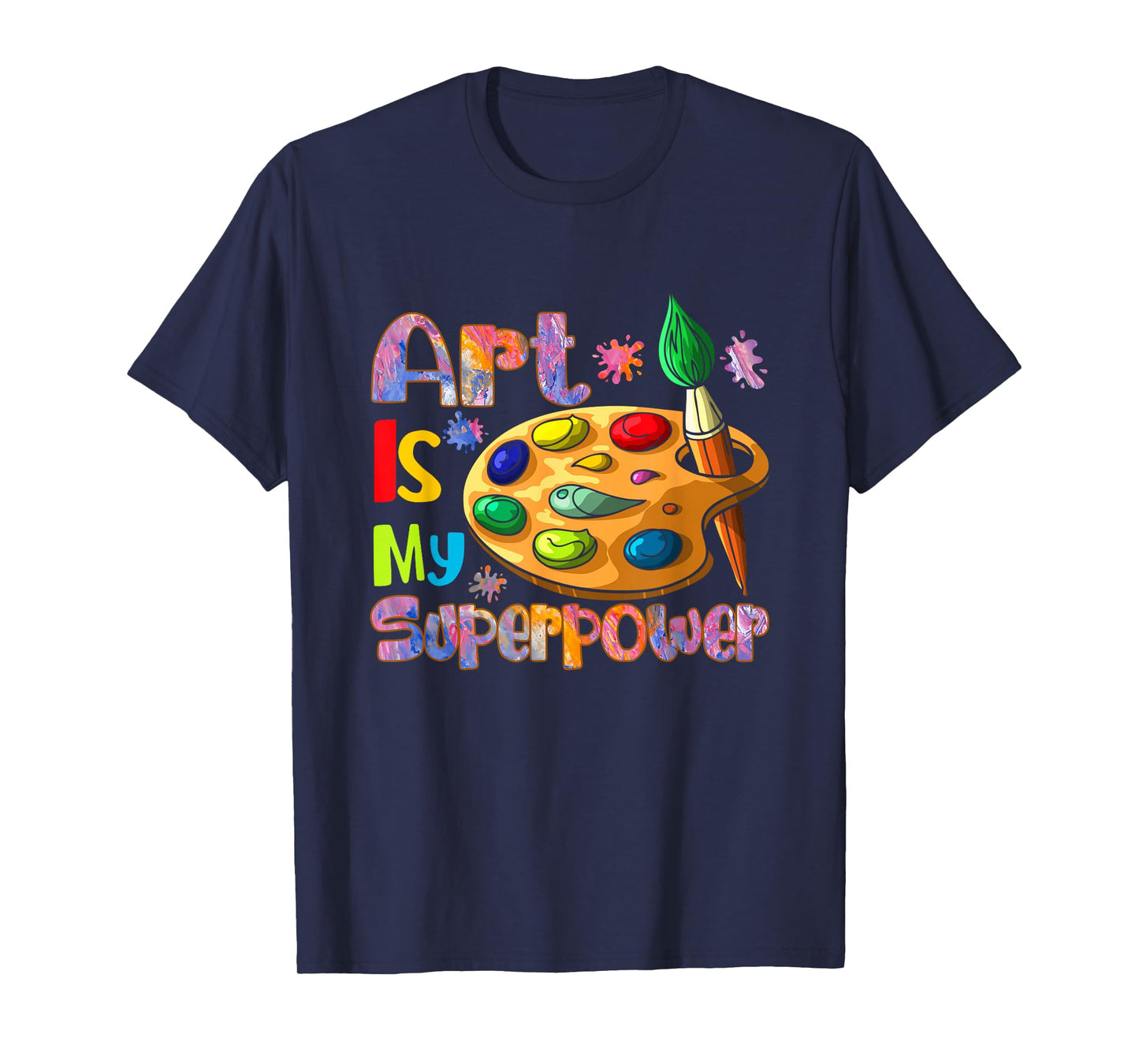 Art is My Superpower Drawing Art Teacher Artists T-Shirt