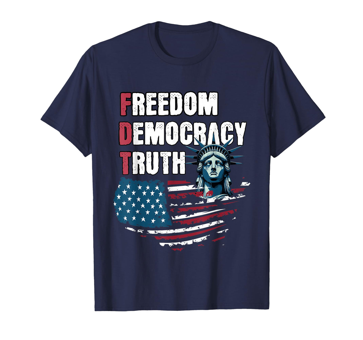 Freedom Democracy Truth T-Shirt