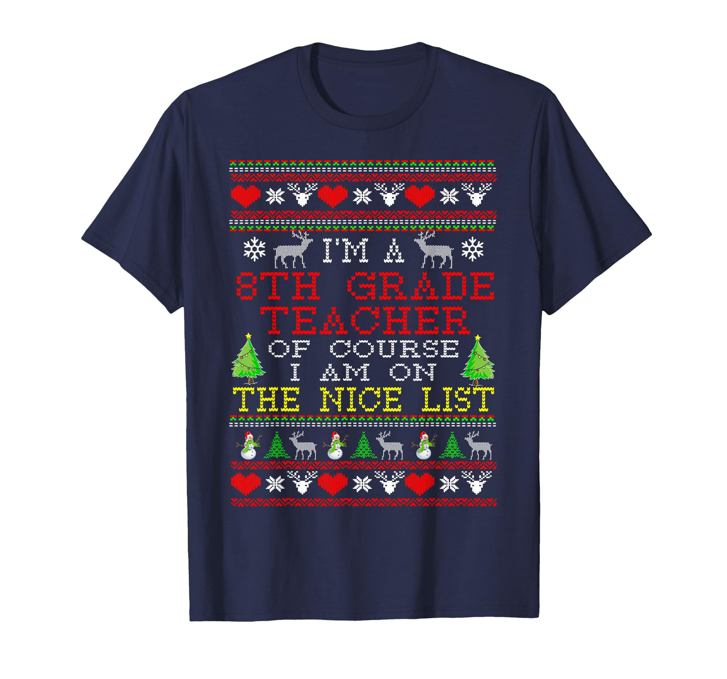 8th Grade Teacher I'm On The Nice List Ugly Christmas T-Shirt