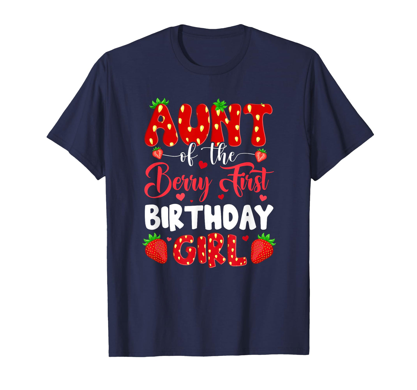 Aunt Of The Berry First Birthday Of Girl Strawberry T-Shirt