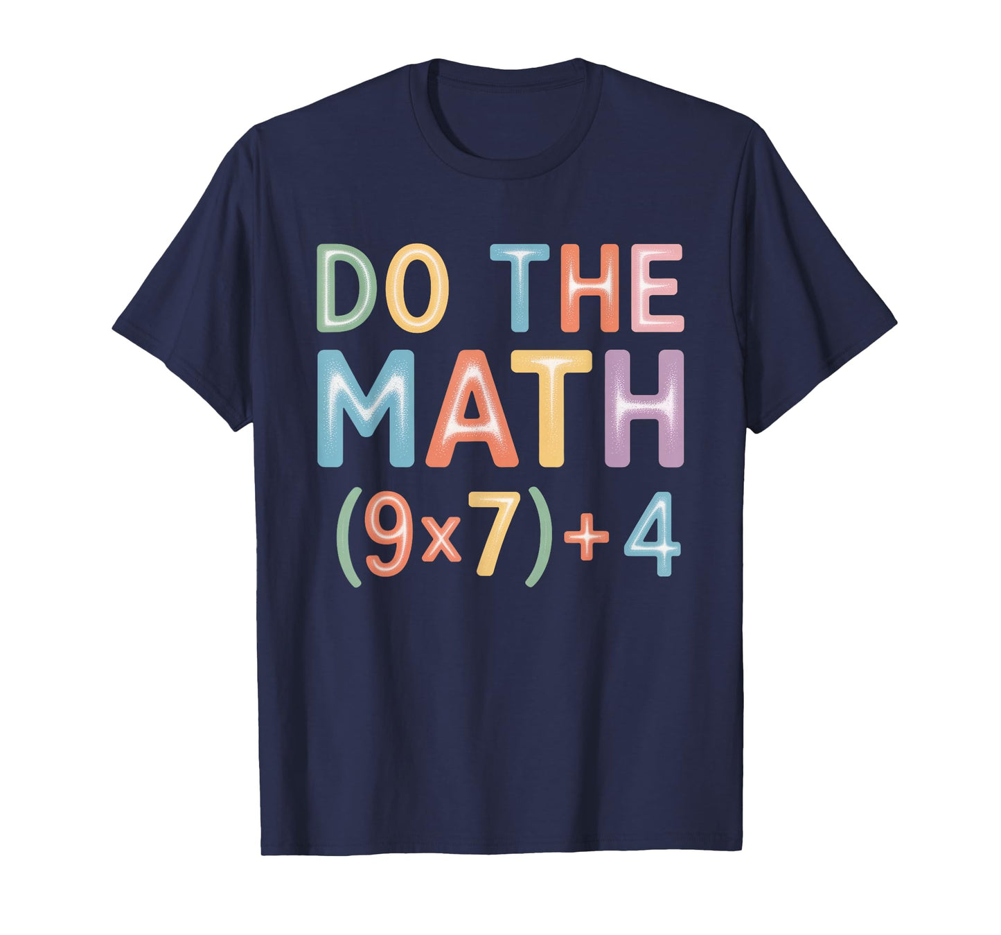Do The Math Equation Thanksgiving Teacher 67 Six Seven 6 7 T-Shirt