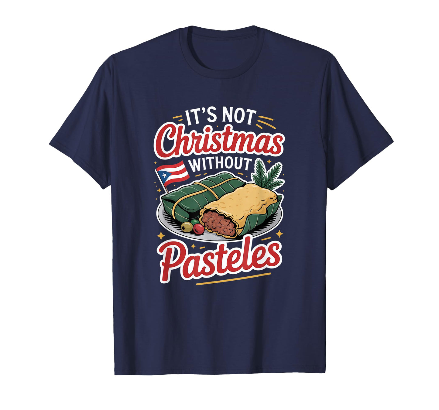 Puerto Rico It’s Not Christmas Without Pasteles T-Shirt