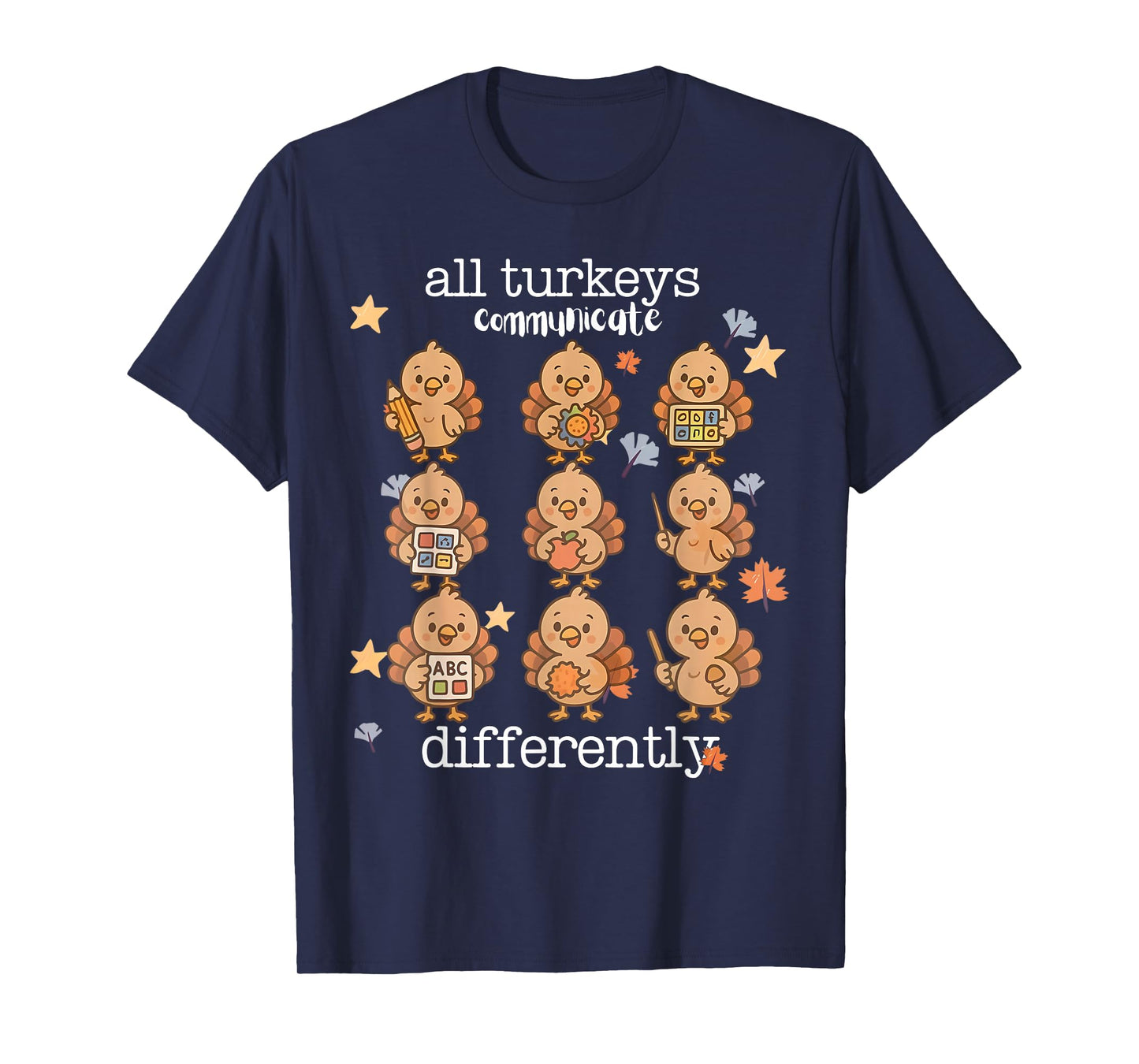 All Turkeys Communicate Differently Thanksgiving Autism AW T-Shirt