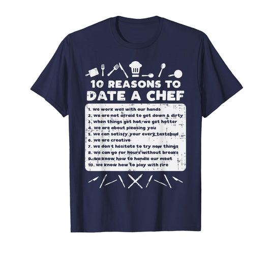 10 Reasons To Date A Chef Funny Dating Cook Men Women Gift T-Shirt