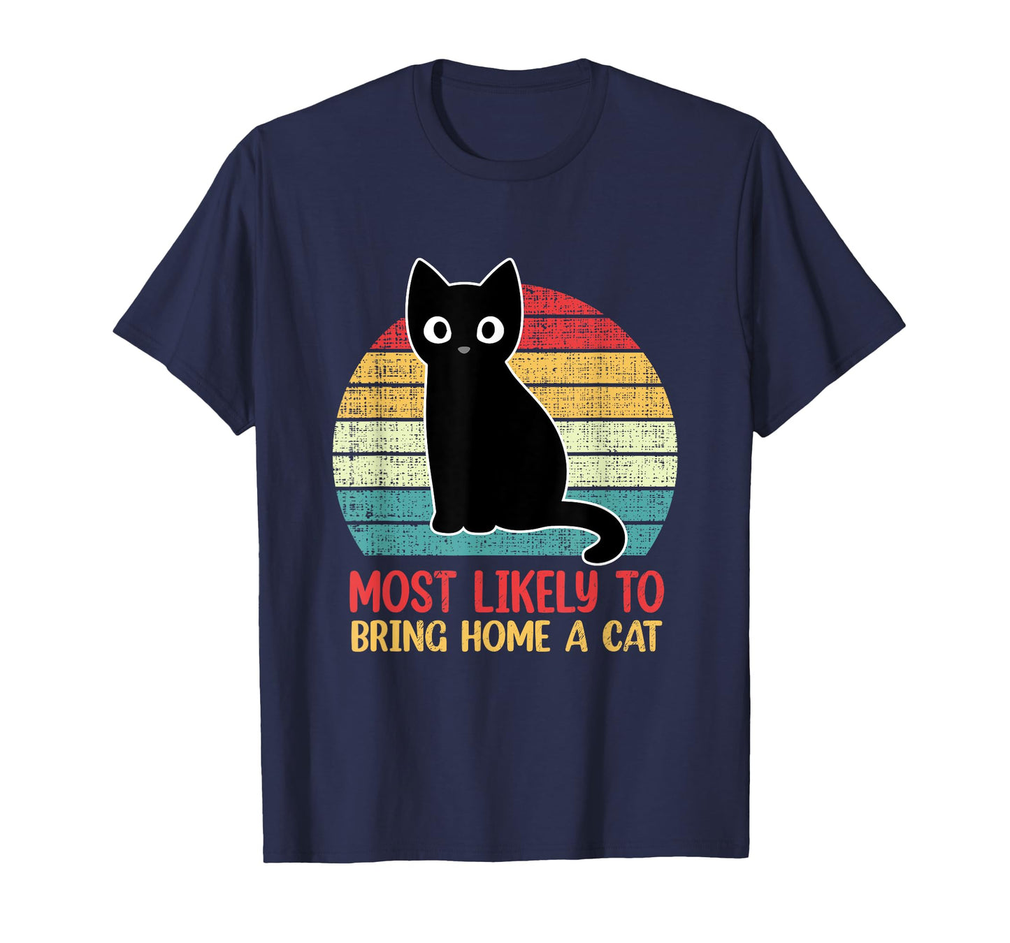 Most Likely To Bring Home A Cat Retro Cat Lovers T-Shirt