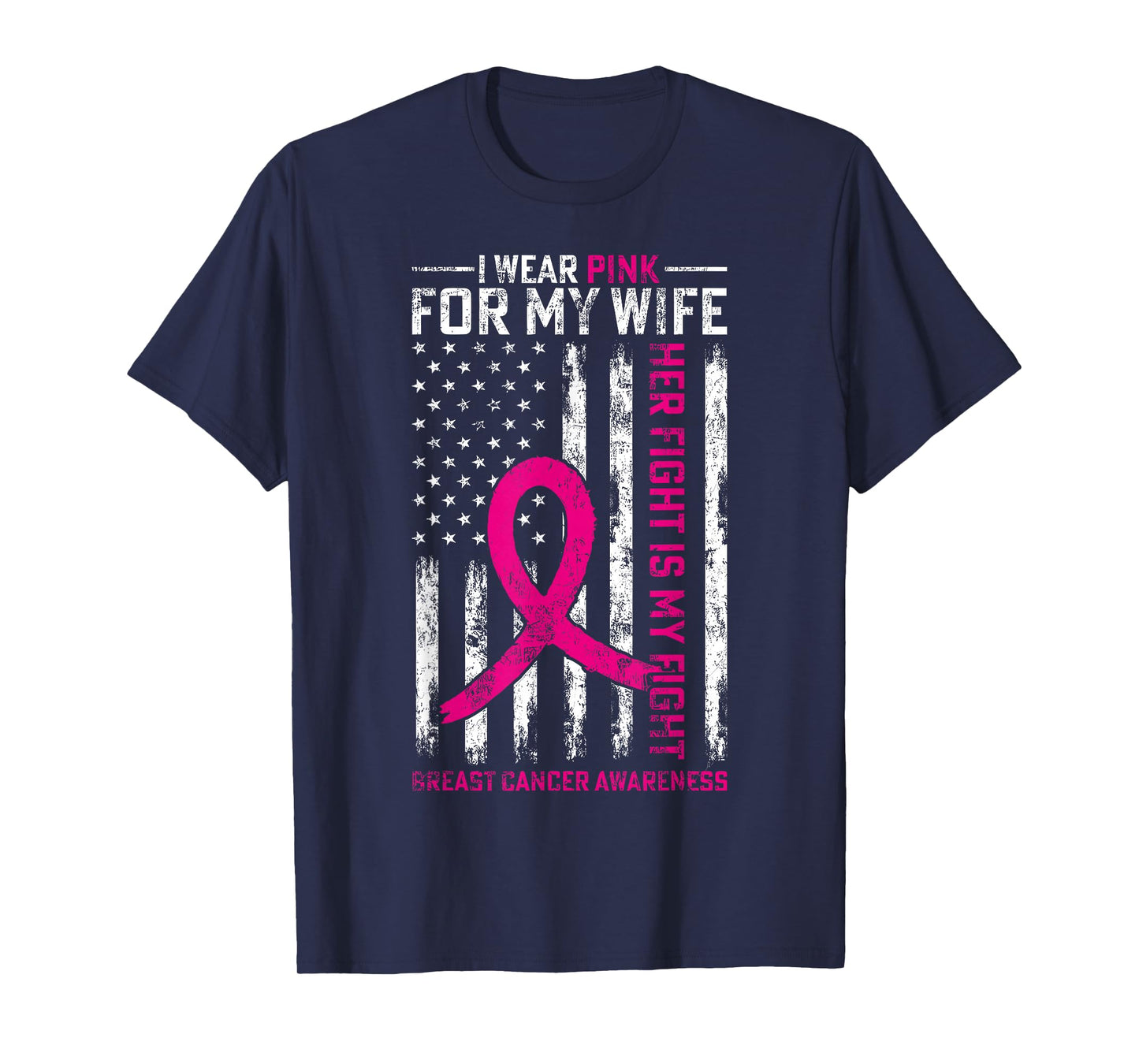 I Wear Pink for My Wife Breast Cancer Awareness AmericanFlag T-Shirt