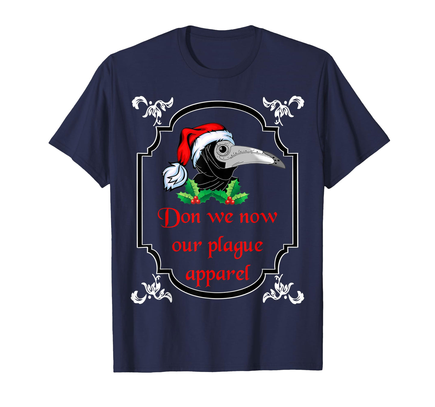 Christmas plague doctor mask don we now our plague apparel T-Shirt