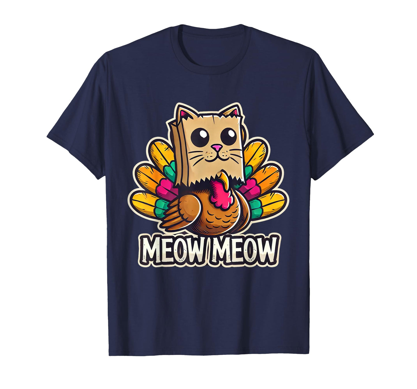 Thanksgiving Turkey Cat Meow Funny Men Women Thanksgiving T-Shirt