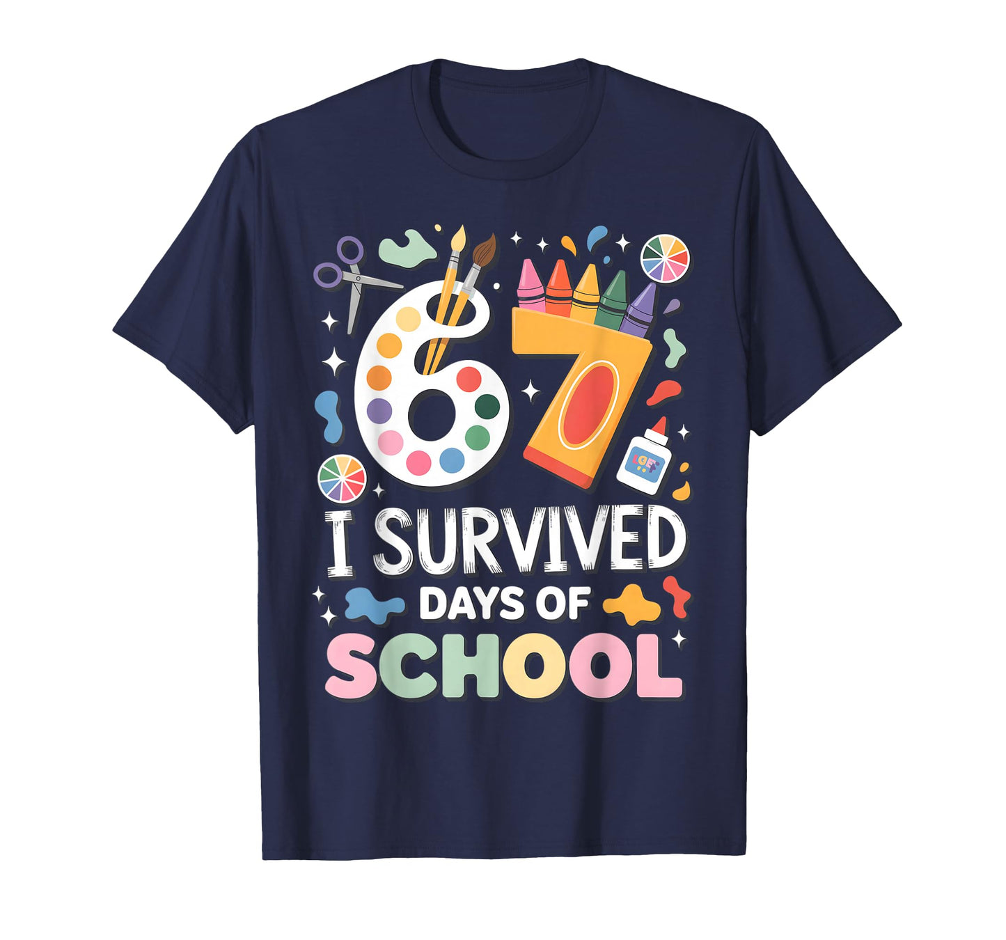 I Survived 67 Days of School - Teachers Students Art Class T-Shirt