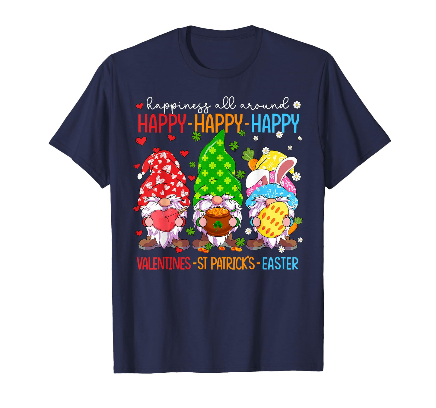 Happy Valentines St Patrick Easter Happy Holiday Gnome Funny T-Shirt