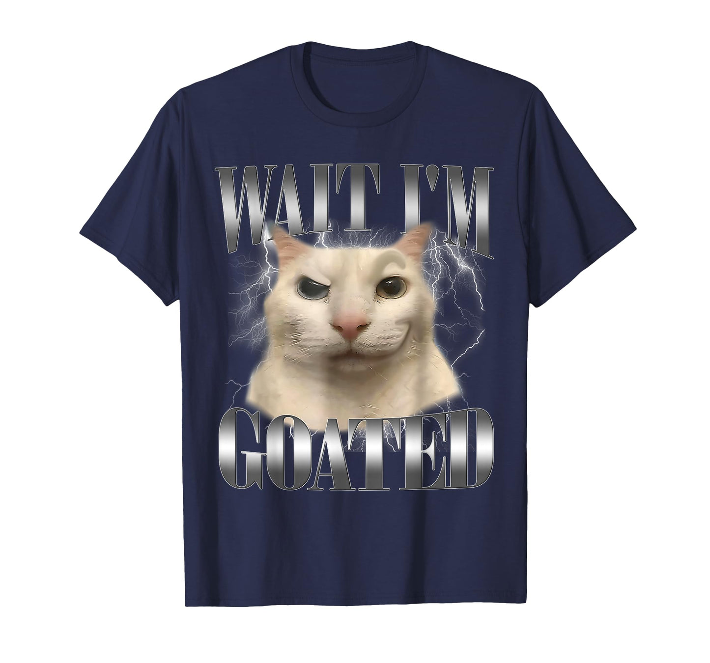 Funny Wait I'm Goated Cat Meme Humor Saying Women Men T-Shirt
