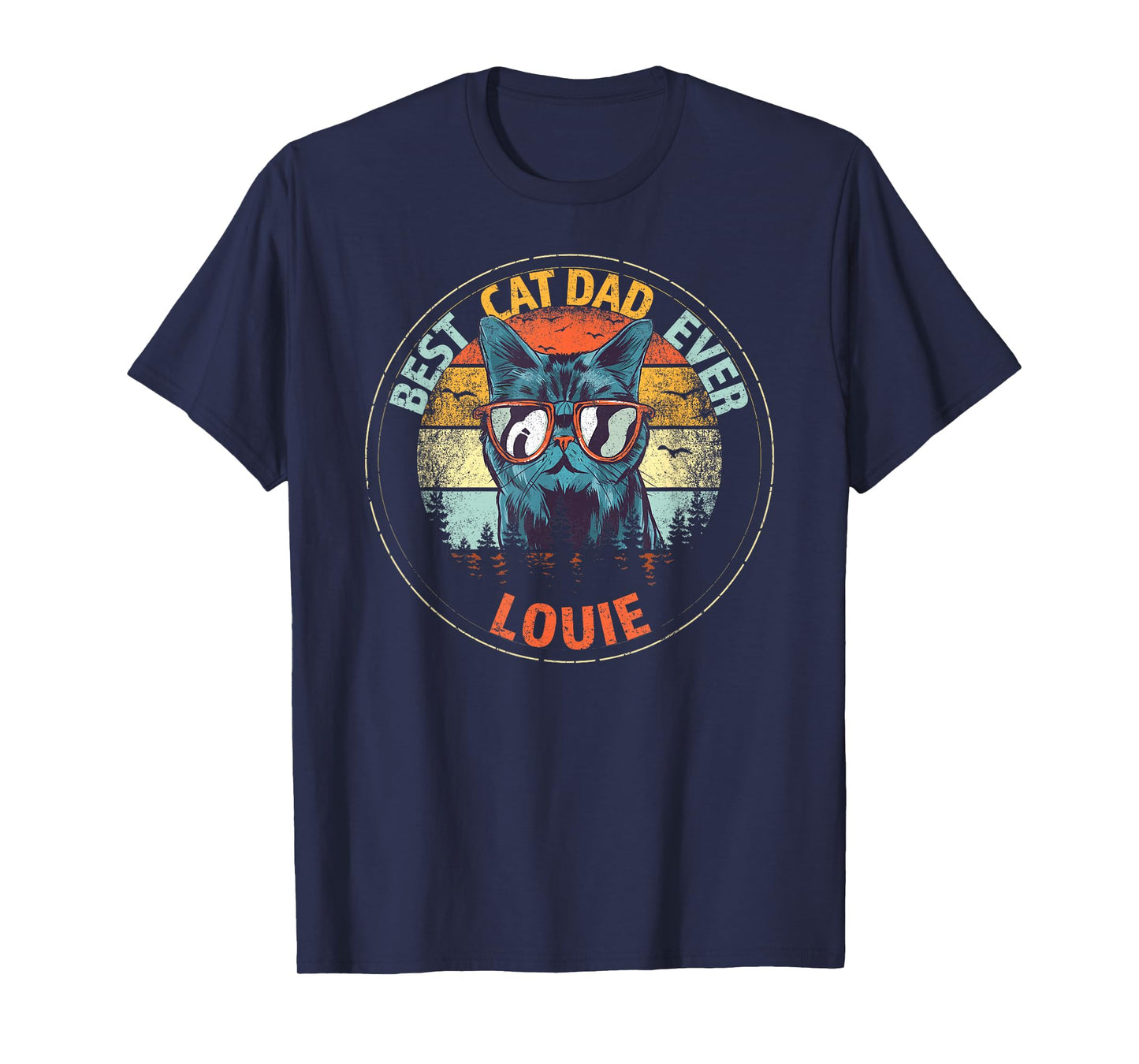 Louie Best Cat Dad Ever Funny Custom Personalized Name T-Shirt