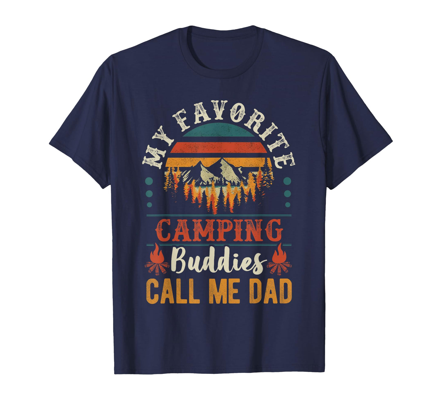 My Favorite Camping Buddies Call Me Dad Funny Father Sayings T-Shirt