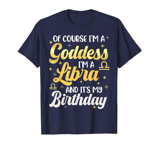 Im A Libra Women Goddess Queen Its My Birthday Libra Vibes T-Shirt