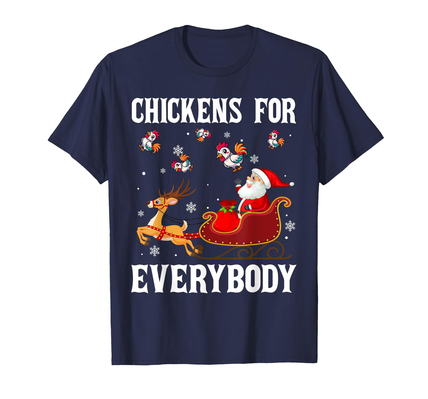 Chickens For Everybody Christmas Santa Claus Chicken Xmas T-Shirt