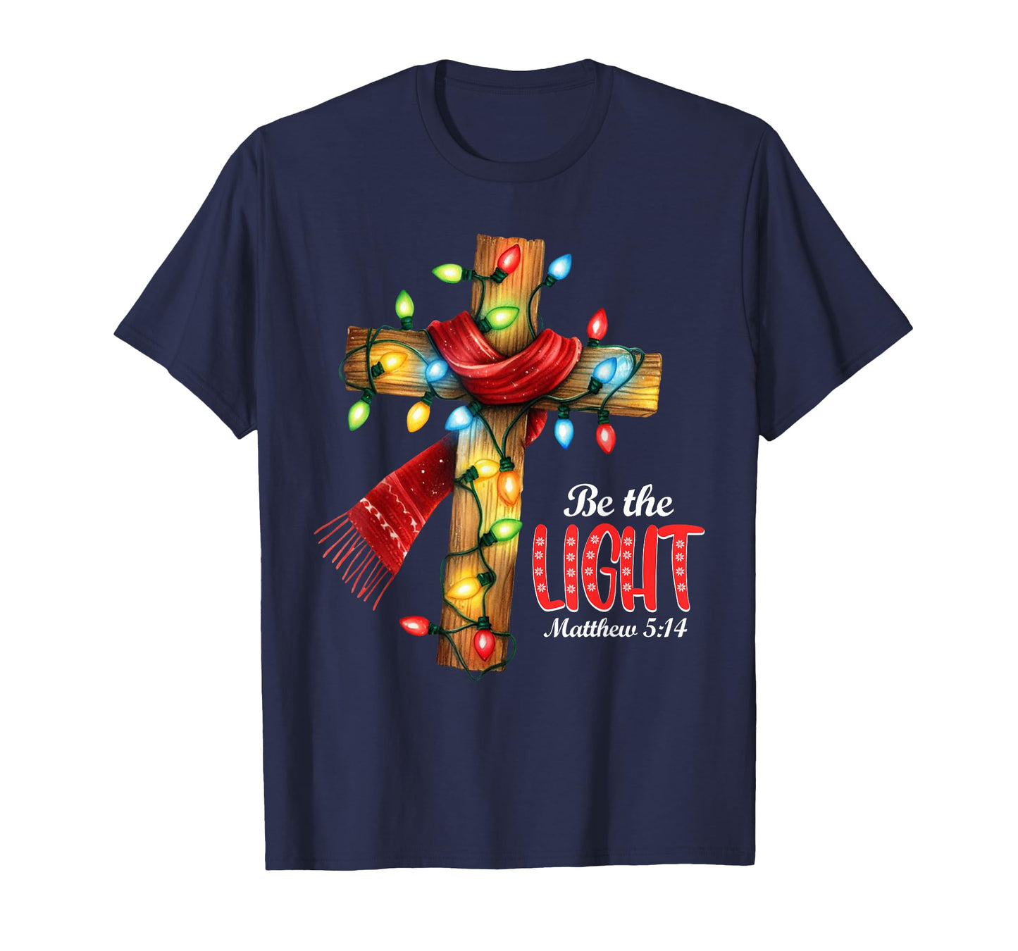Be The Light Christian Christmas Cross T-Shirt