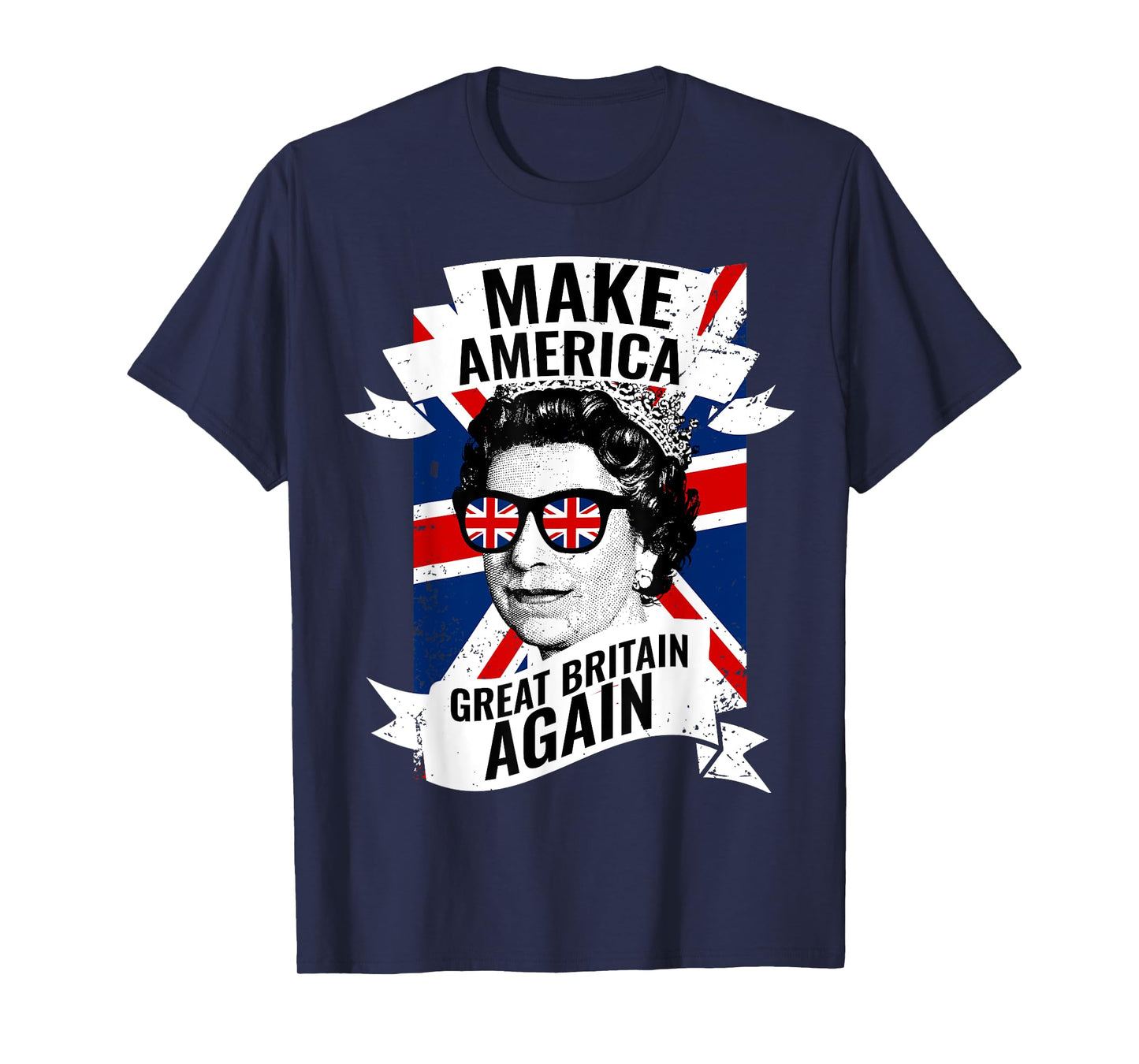 Make America Great Britain Again Funny British Queen T-Shirt