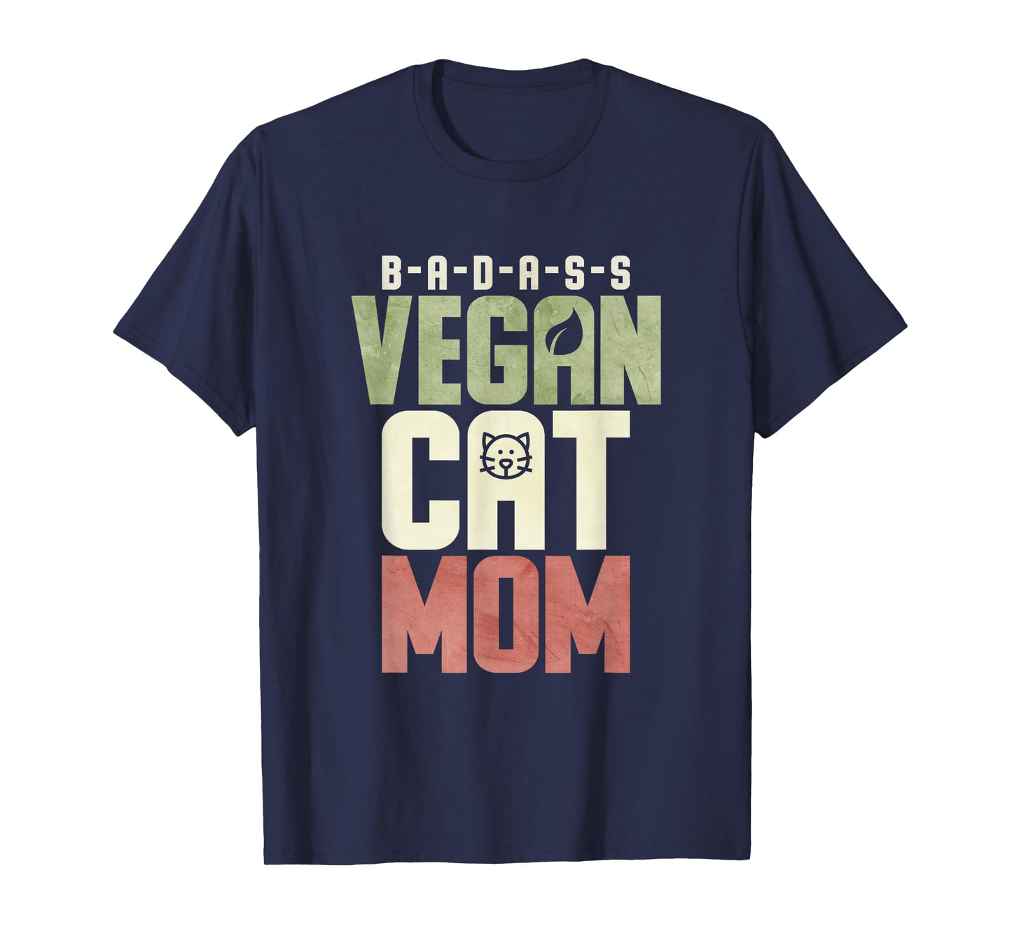 Badass Vegan Cat Mom Men Women T-Shirt