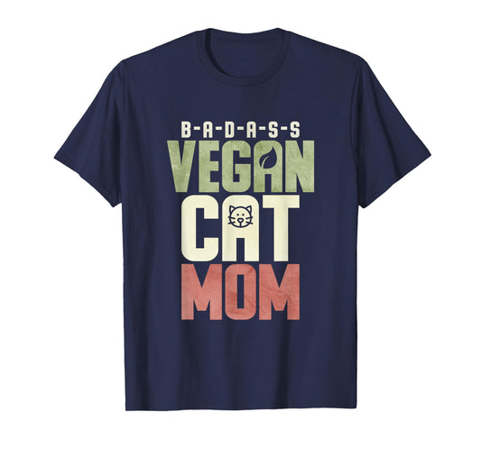Badass Vegan Cat Mom Men Women T-Shirt