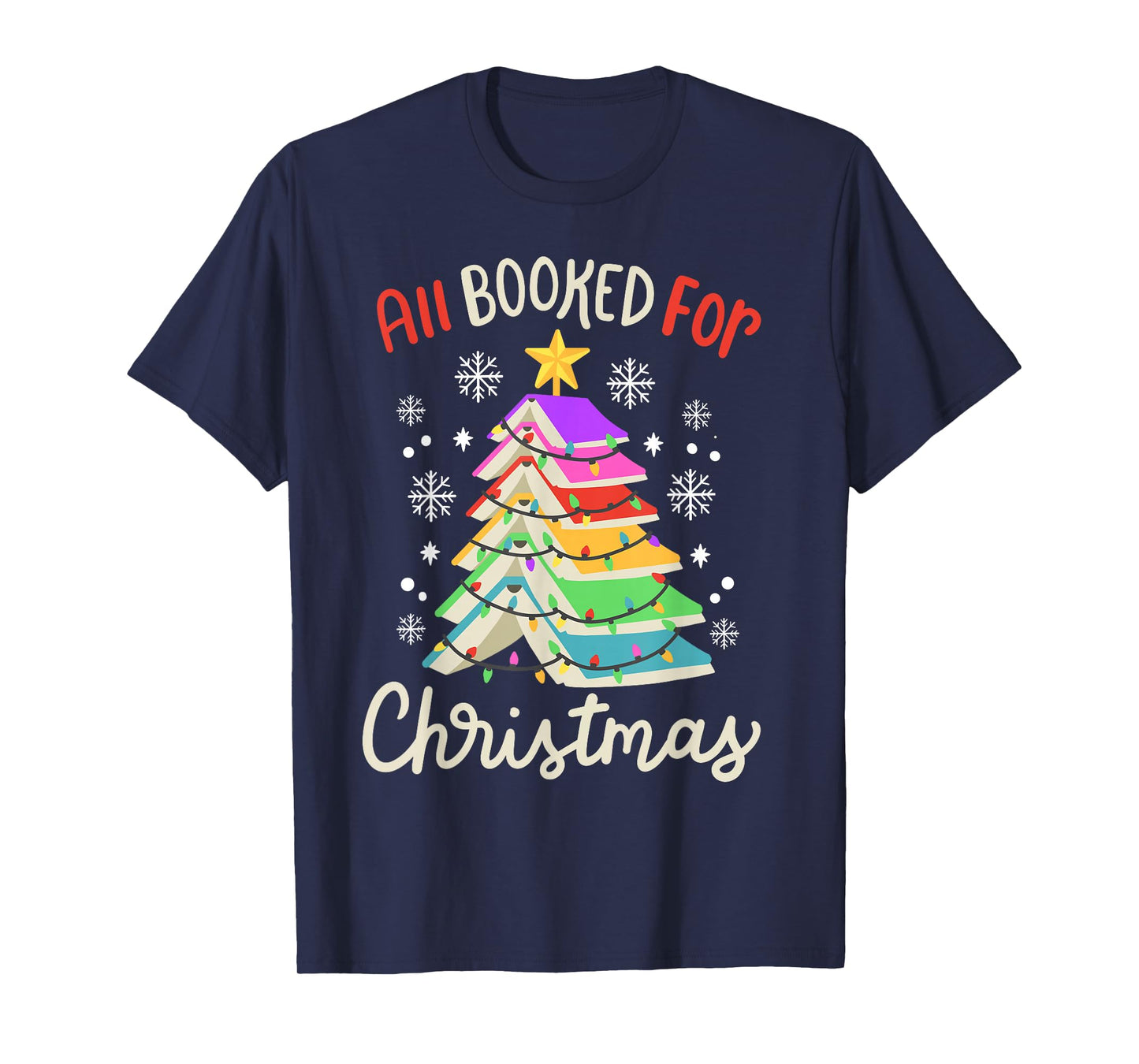 All Booked For Christmas Funny Book Lovers Xmas Tree Women T-Shirt