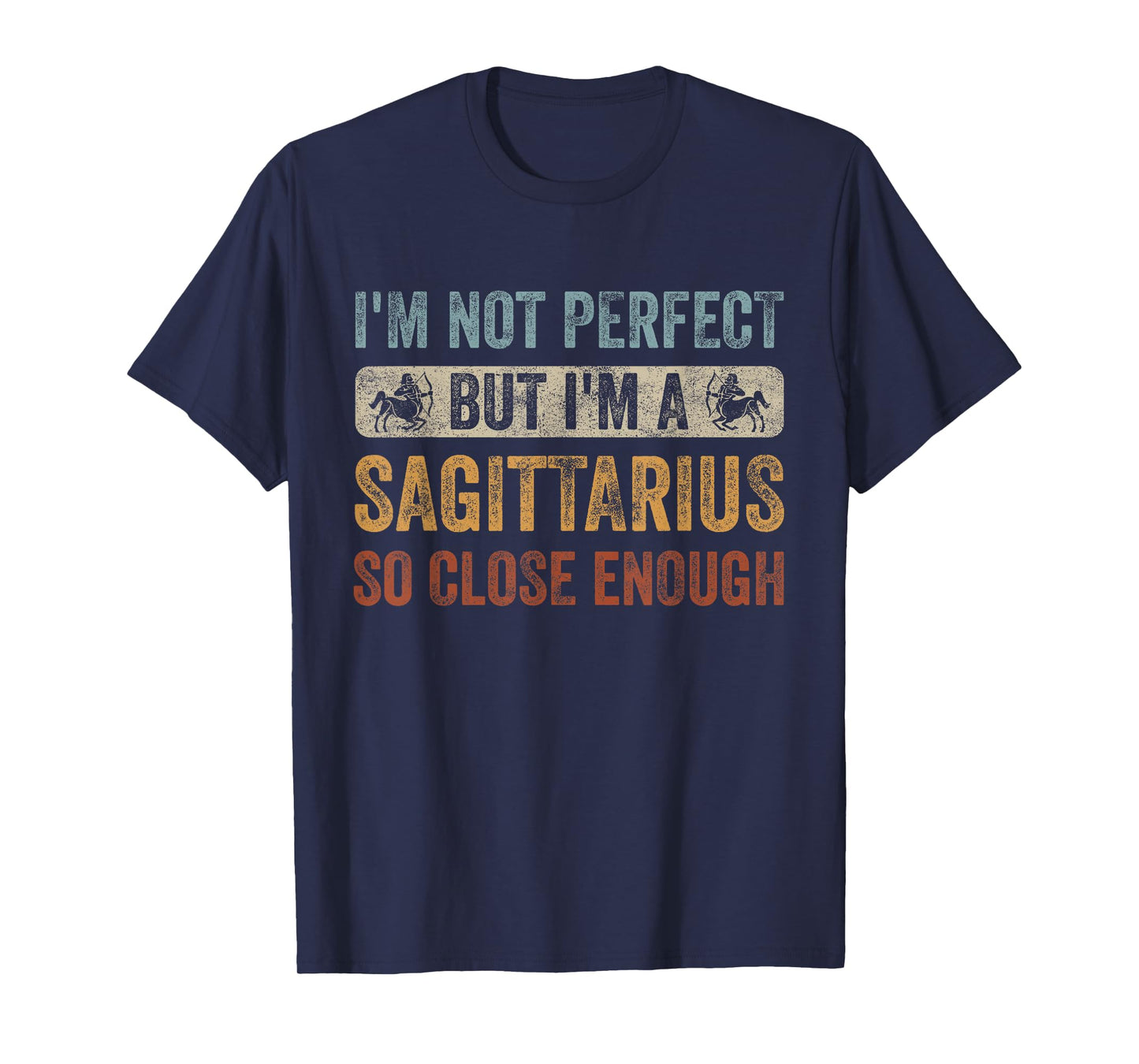 I'm Not Perfect But I'm A Sagittarius Horoscope Zodiac Sign T-Shirt