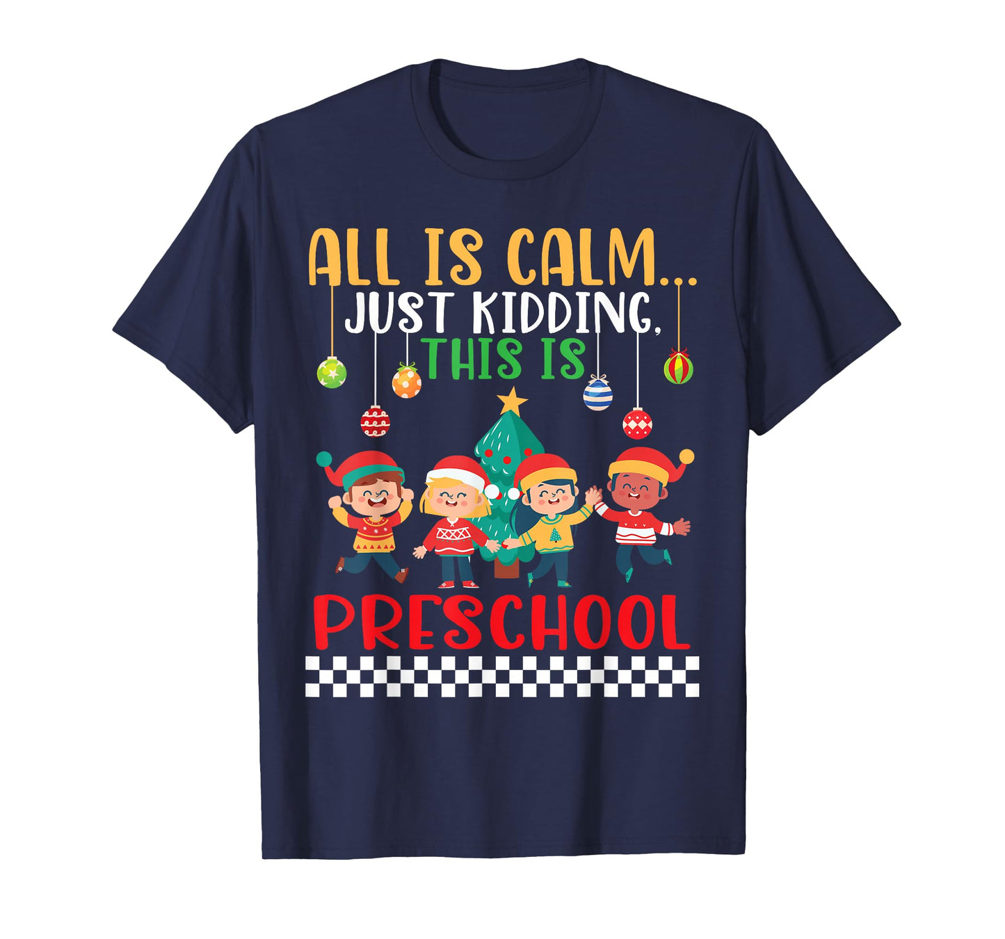 All is Calm Just Kidding This is Preschool Christmas Kids T-Shirt
