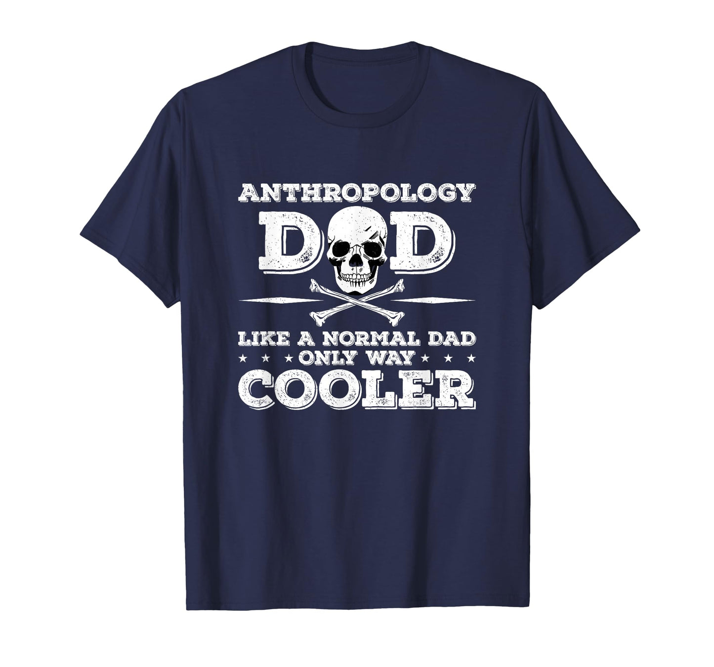 Anthropology Dad Anthropology Anthropologist T-Shirt
