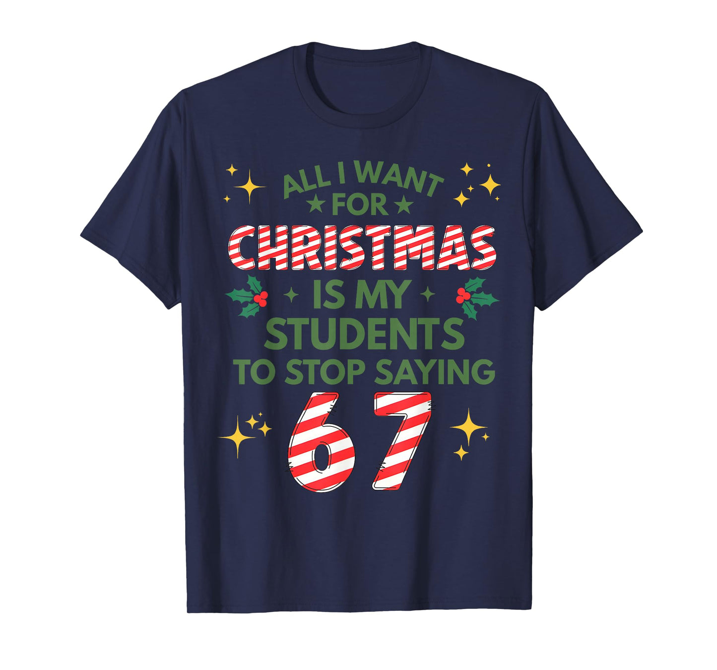 Students Saying 6-7 67 Six Seven Funny Teacher Christmas T-Shirt