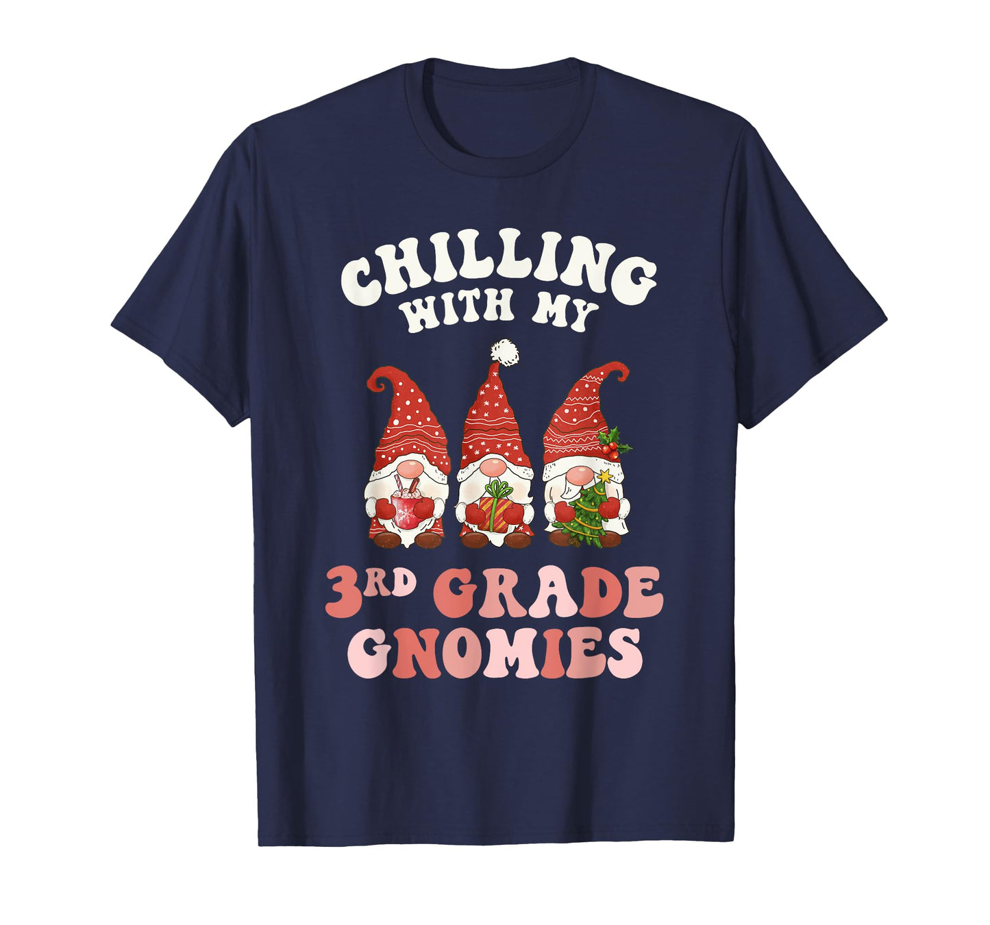 3rd Grade Teacher Christmas Chilling With My Gnomies Third Men Women Kids T-Shirt