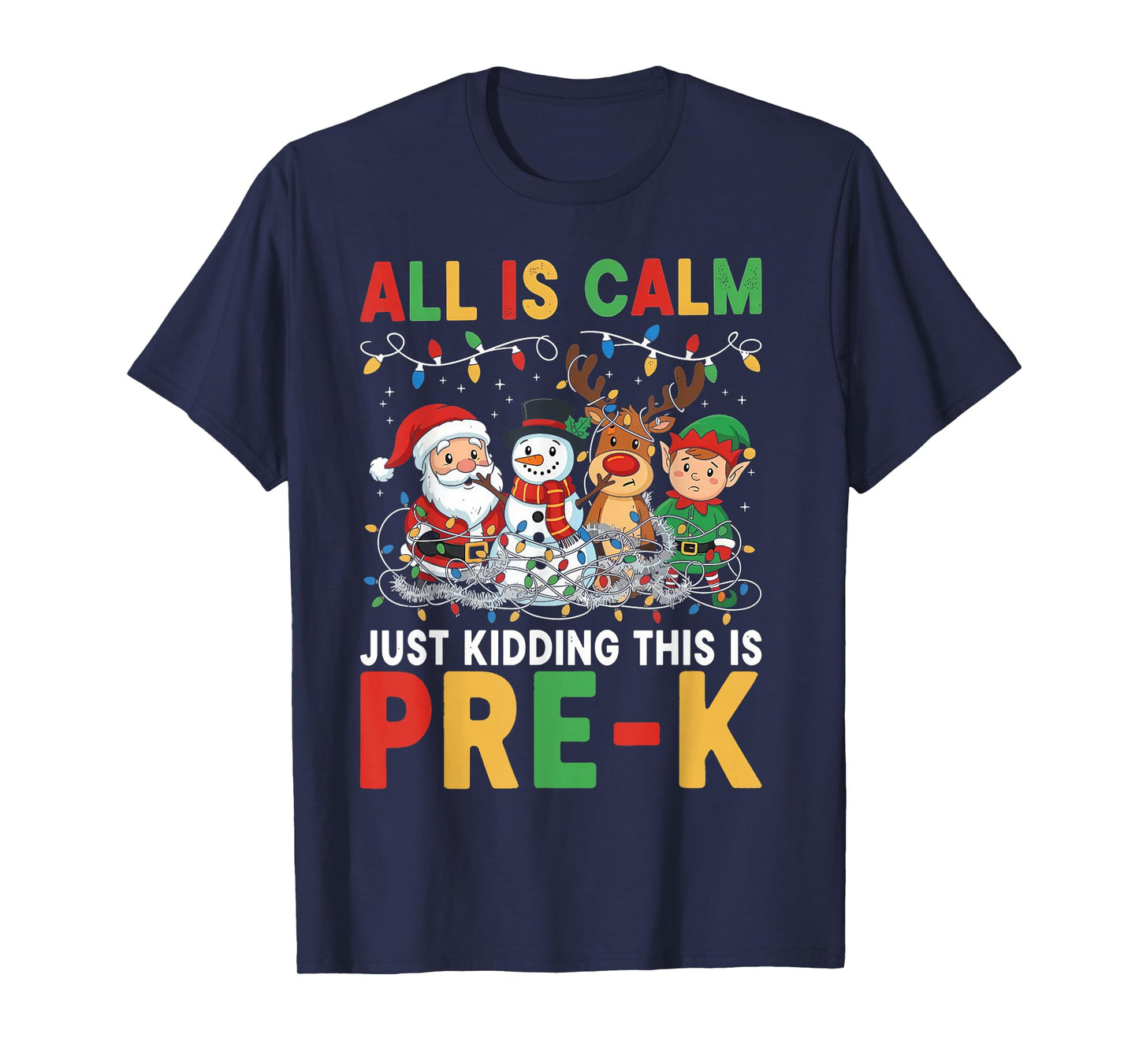All is Calm Just Kidding This is Pre-K Christmas Teacher T-Shirt
