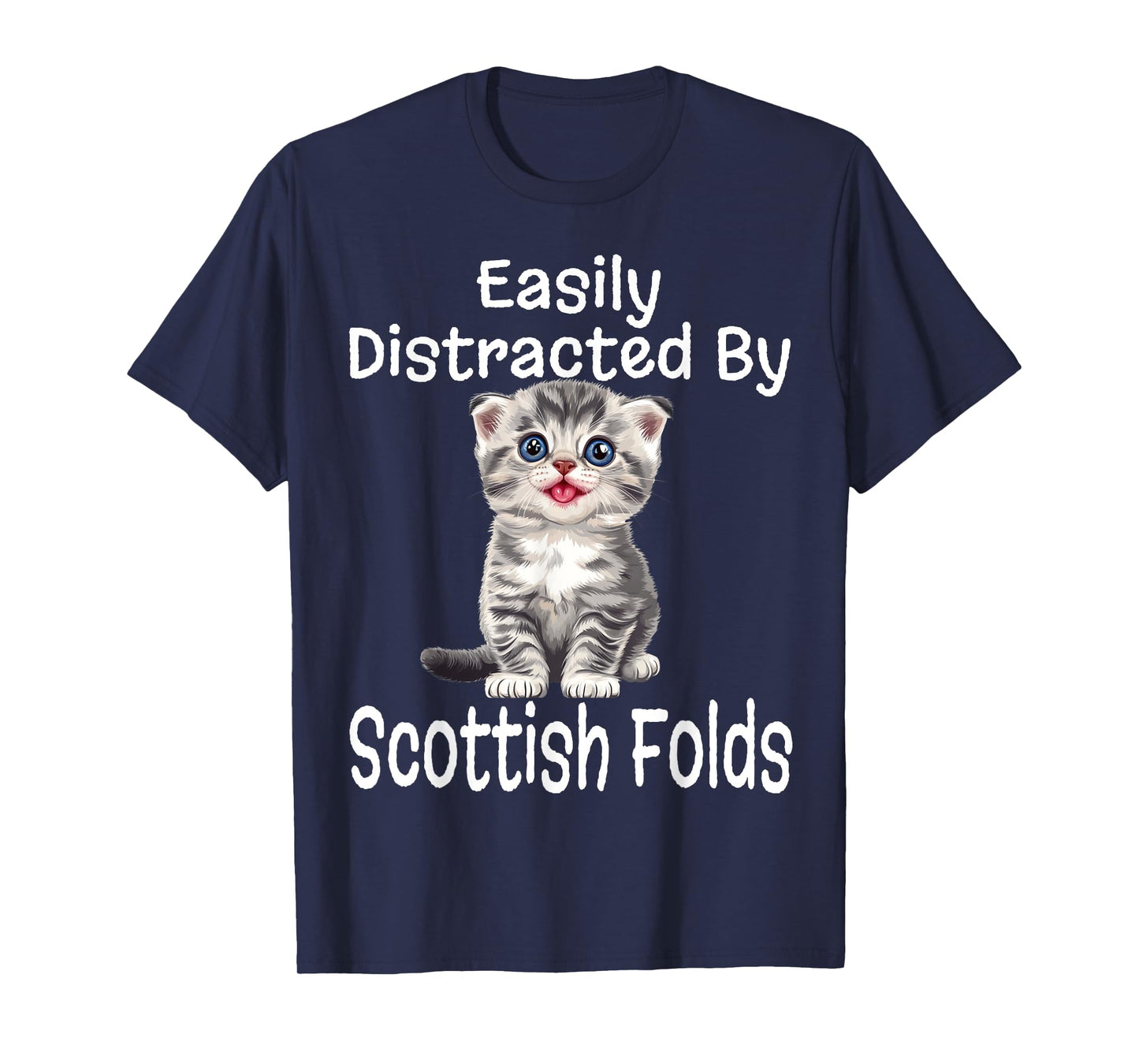 Funny Easily Distracted By Scottish Folds Kitten Lover Cat T-Shirt
