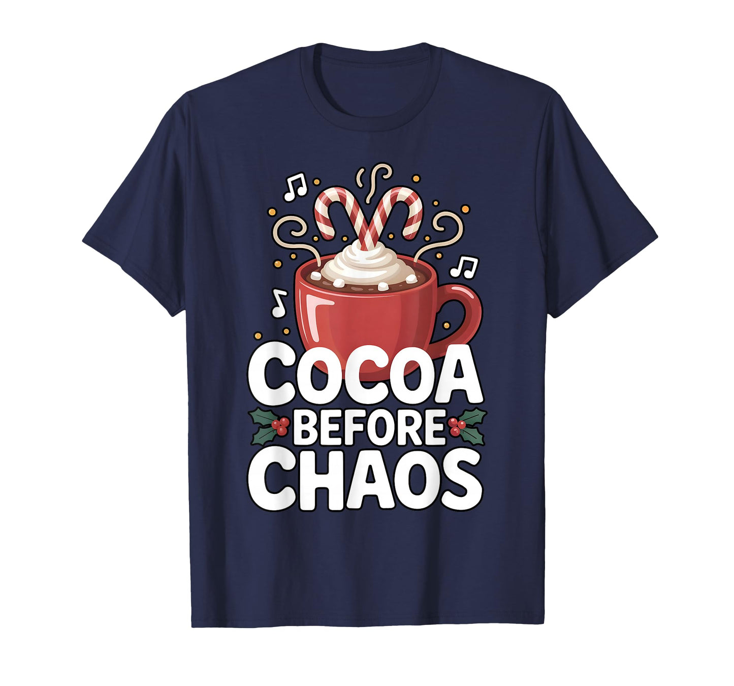 Cocoa Before Chaos Funny Christmas Xmas Hot Cocoa T-Shirt