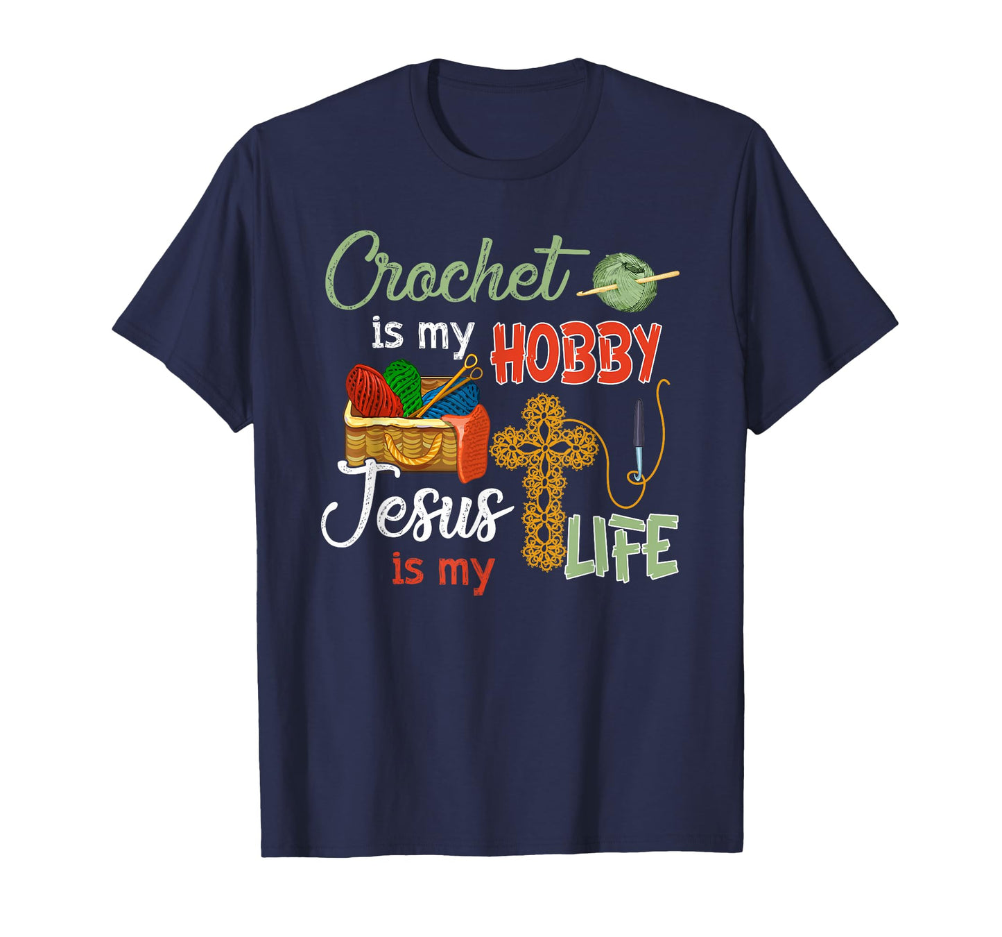 Crochet shirt is my hobby jesus is my life T-Shirt
