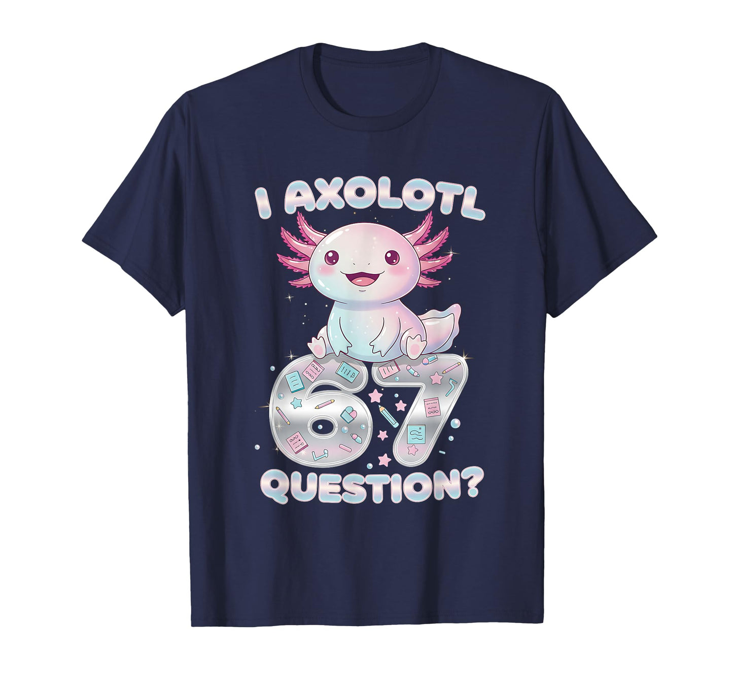 Funny I Axolotl 67 Questions Six Seven Axolotl Boys Girls T-Shirt