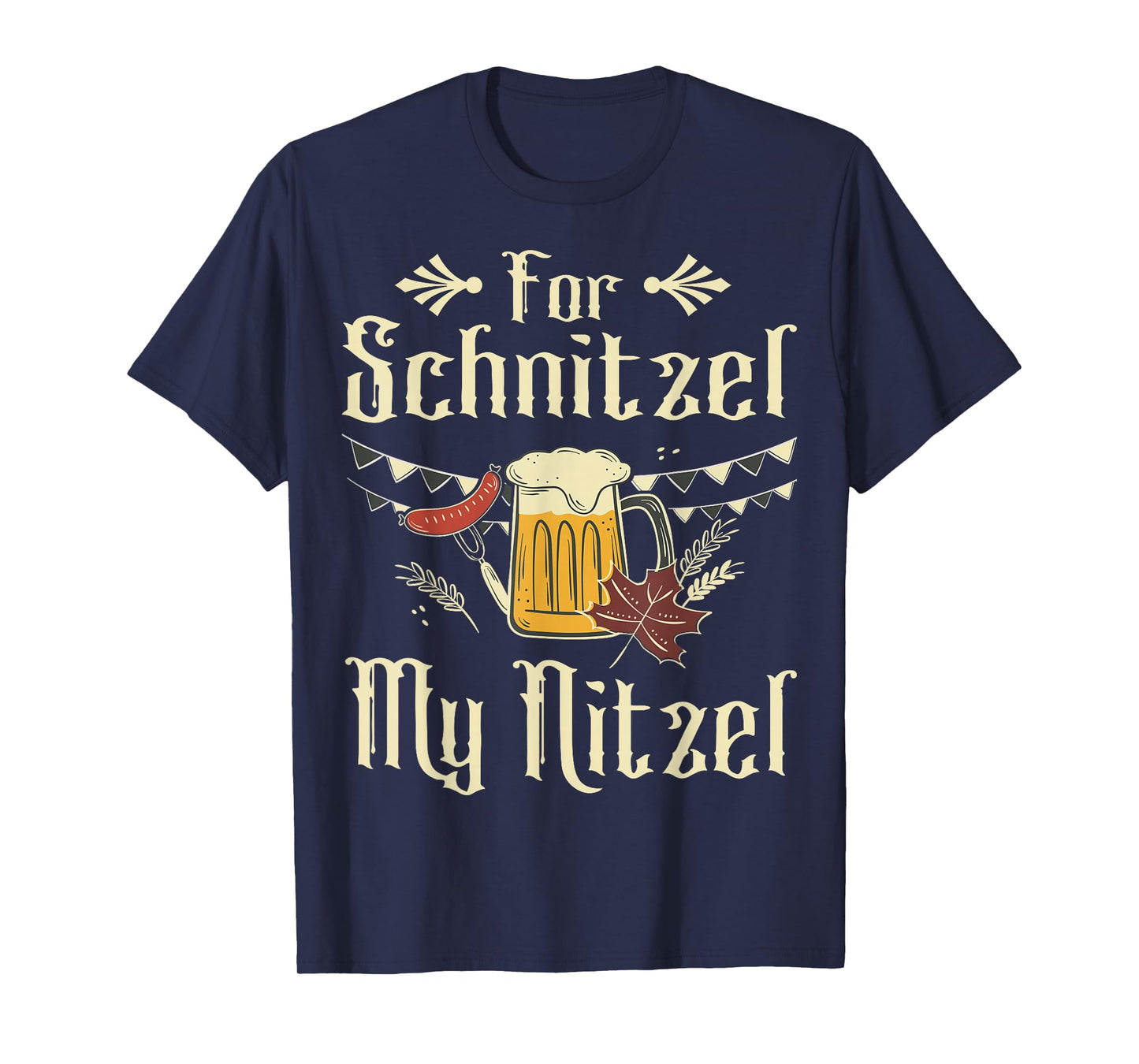 for Schnitzel My Nitzel Funny Oktoberfest Gift T-Shirt