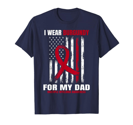 I Wear Burgundy For My Dad Multiple Myeloma Awareness Flag T-Shirt
