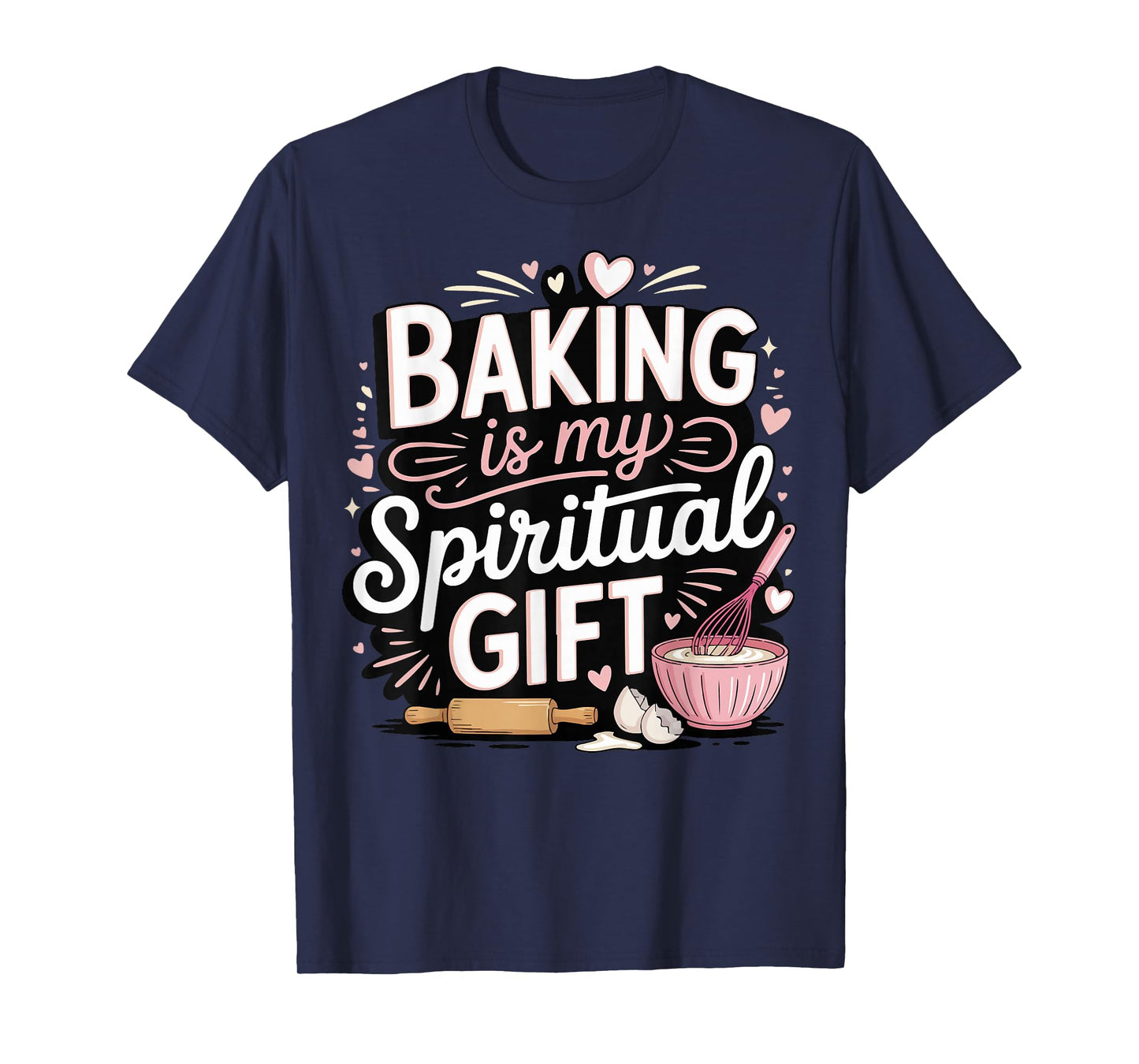 Baking Is My Spiritual Gift T-Shirt